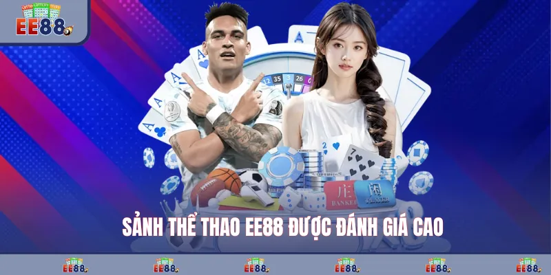 Sảnh thể thao EE88 được đánh giá cao